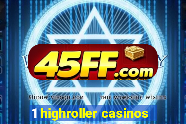 1 highroller casinos